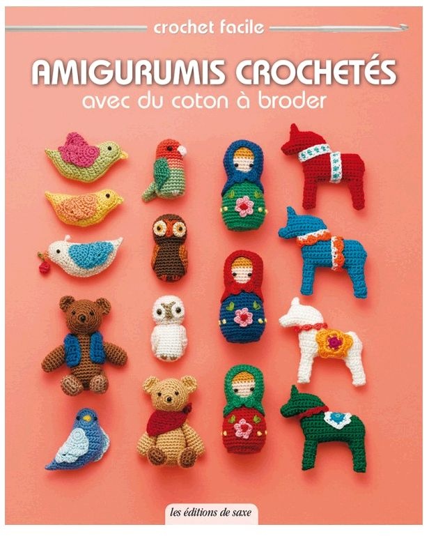 Editions de Saxe collection Crochet facile Amigurumis Chrochetés avec du coton à broder 